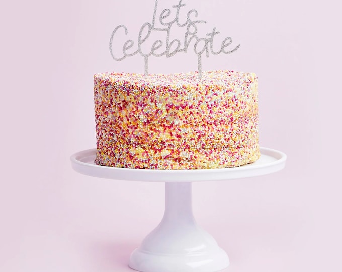 SILVER GLITTER CAKE topper lets celebrate great for any celebration totally reusable great for a birthday, anniversary, hen or wedding party