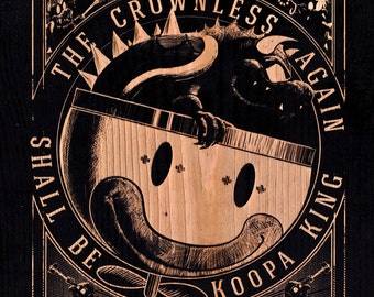 Super Mario World "The Crownless Again Shall Be Koopa King" Wood Engraving