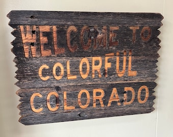 Linseed Oiled Barnwood Welcome to Colorful Colorado - Reclaimed Barnwood Wall Art, Wood Wall Art, Colorado Decor, Mountain Lifestyle Decor