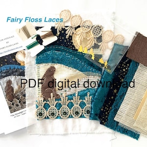 May include: A craft kit with the text "Fairy Floss Laces" and "PDF digital download". The kit includes fabric samples in teal, navy, and beige, along with lace trim, embroidery floss, and printed instructions. The image features a stitched textile art piece.
