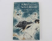 Kalu and the Wild Boar, Peter Hallard, Illustrated by W. T. Mars, Copyright 1973, Franklin Watts, Inc., 120 Pages, Hardbound, Weekly Reader