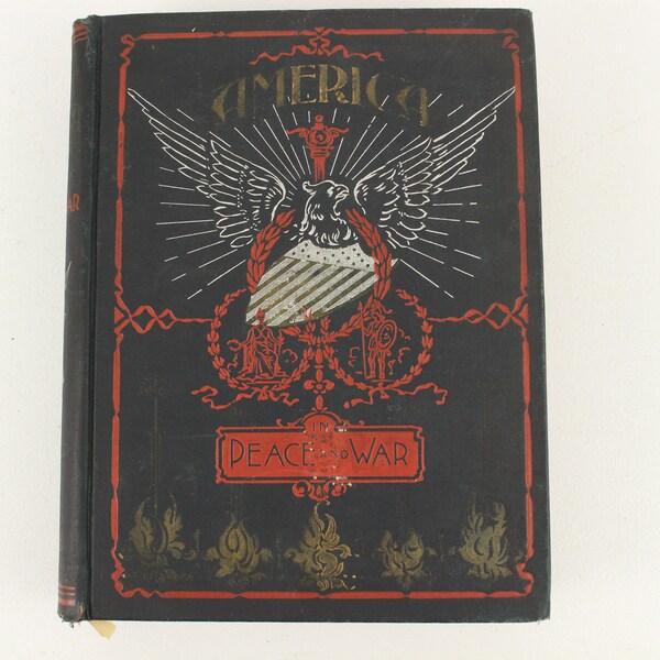 L'Amérique dans la paix et la guerre, par E. W. Peattie, Un récit intéressant de notre pays de sa découverte à nos jours, 1898, noir