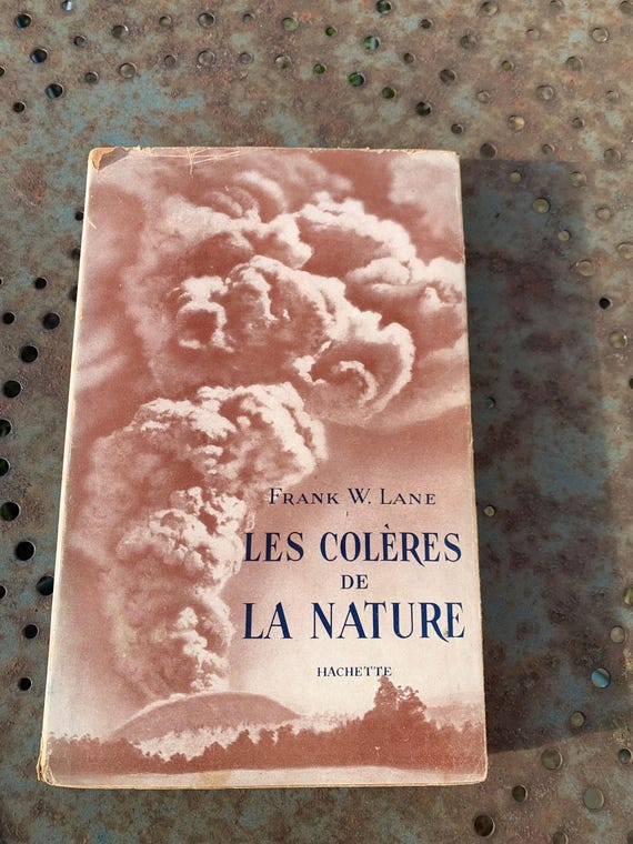 Collector's book, The Wraths of Nature by Frank W. LANE, in French, hatchet, 219 pages, 1949