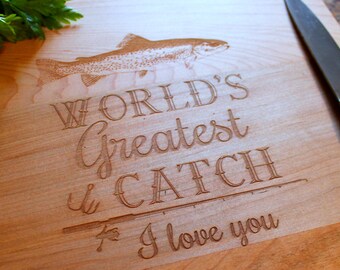 Personalized cutting Board - Engraved Cutting Board - Fisherman's Gift - Greatest Catch - Fishermans Cutting Board - Husbands Fishing Gift -
