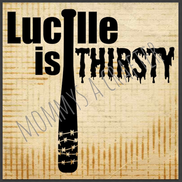 Lucille Is Thirsty (cut file)