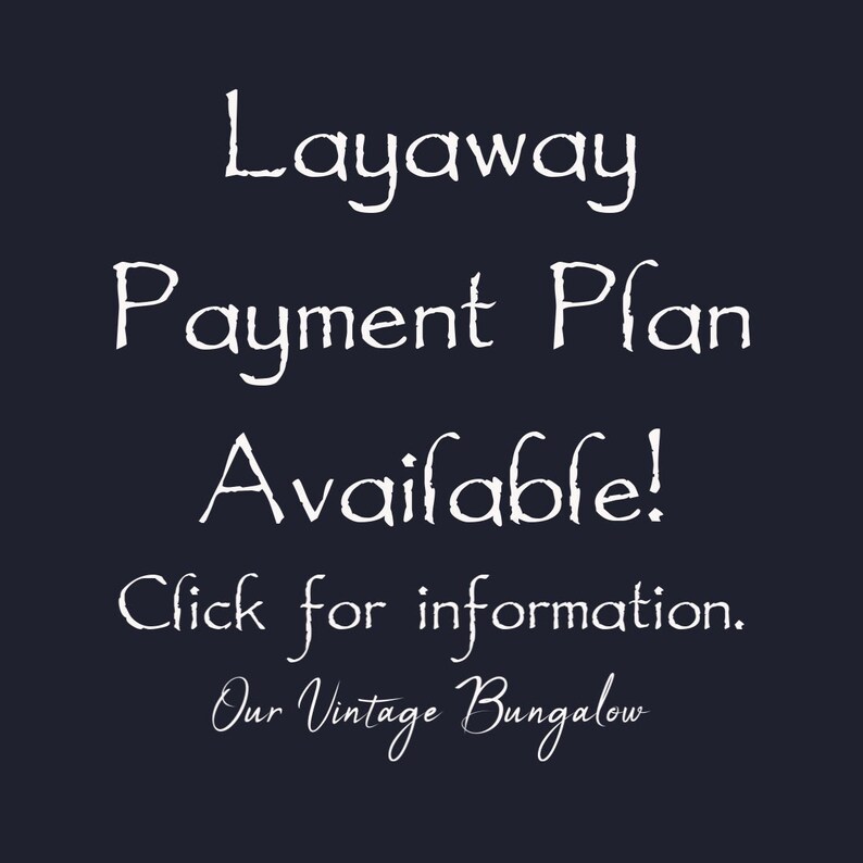 Layaway Plan Interest Free Option for a Purchase at Our Vintage Bungalow image 1