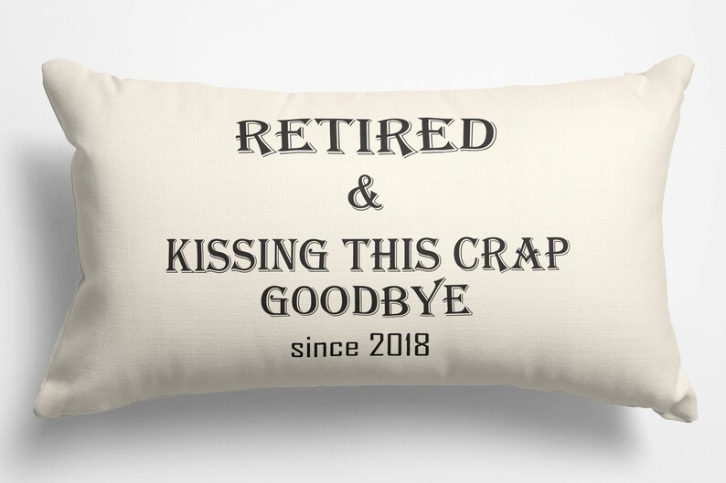Funny Teacher Retirement Gift, Personalized Pillow Case, Leaving Every Child Behind Since 2026, Custom Educator Gift Retired Principal Kissing Crap Goodbye