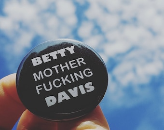 Betty MoFo'ing Davis Pin
