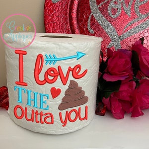 Adoro la merda outta you Machine Embroidery Design, design del ricamo della carta igienica, formato 4x4, design della carta igienica di San Valentino