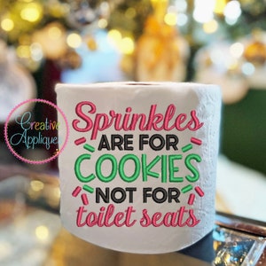 Gli spruzzi sono per i biscotti non per i sedili del water Macchina Ricamo Design, 4x4, design del ricamo della carta igienica, design della carta igienica di Natale