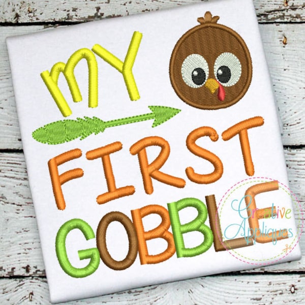 My First Gobble Thanksgiving Turkey Digital Machine Embroidery Design 4 Sizes, 1st thanksgiving embroidery, first thanksgiving embroidery