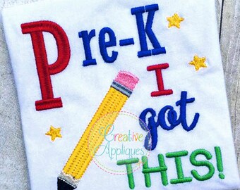 May include: A white t-shirt with the text "Pre-K I got THIS!" in red, blue, green, and yellow. A yellow pencil with a pink eraser is in the middle of the text.