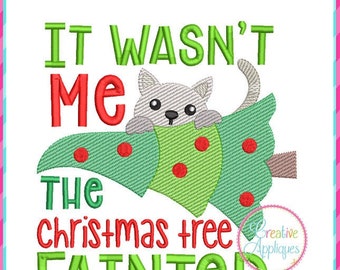 Sketch Stitch It wasn't me The Christmas Tree Fainted Machine Embroidery Design 4 Sizes, cat embroidery, christmas cat kitten kitty