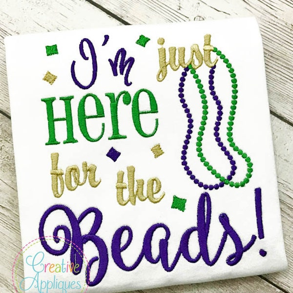 I'm Just Here For The Beads Digital Machine Embroidery Design 4 Sizes, mardi gras embroidery, mardi gras beads embroidery