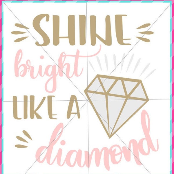 Shine Bright Like a Diamond svg, SVG EPS DXF, word art svg, shine like a diamond svg cut file, inspirational saying, positive vibes svg