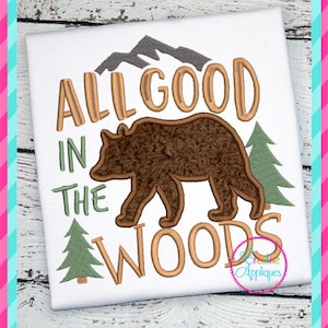 4 Sizes All Good in the Woods Digital Machine Embroidery Design, camping embroidery, bear applique, camping applique, camper