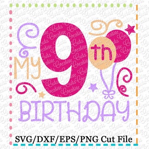 My 9th Birthday SVG Cutting File, 9th birthday cut file, 9th birthday cutting file, ninth birthday svg, ninth birthday cut file