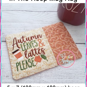 Autumn Leaves and Lattes Please Mug Rug In the Hoop Machine Embroidery Design, 5x7 hoop, mug rug, quilted cup mat, mug mat, coaster