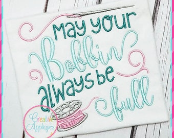 May Your Bobbin Always Be Full Digital Machine Embroidery Design 4 sizes, sewing embroidery, craft embroidery,