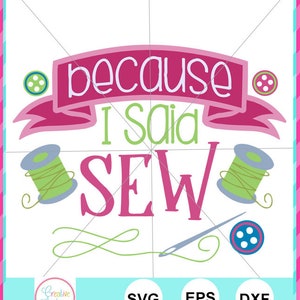 Puede incluir: Diseño de costura rosa y verde con el texto "because I said sew".