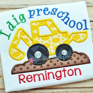 I dig Preschool Digger Backhoe Digital  Machine Embroidery Applique Design 4 Sizes