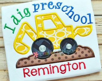 I dig Preschool Digger Backhoe Digital  Machine Embroidery Applique Design 4 Sizes