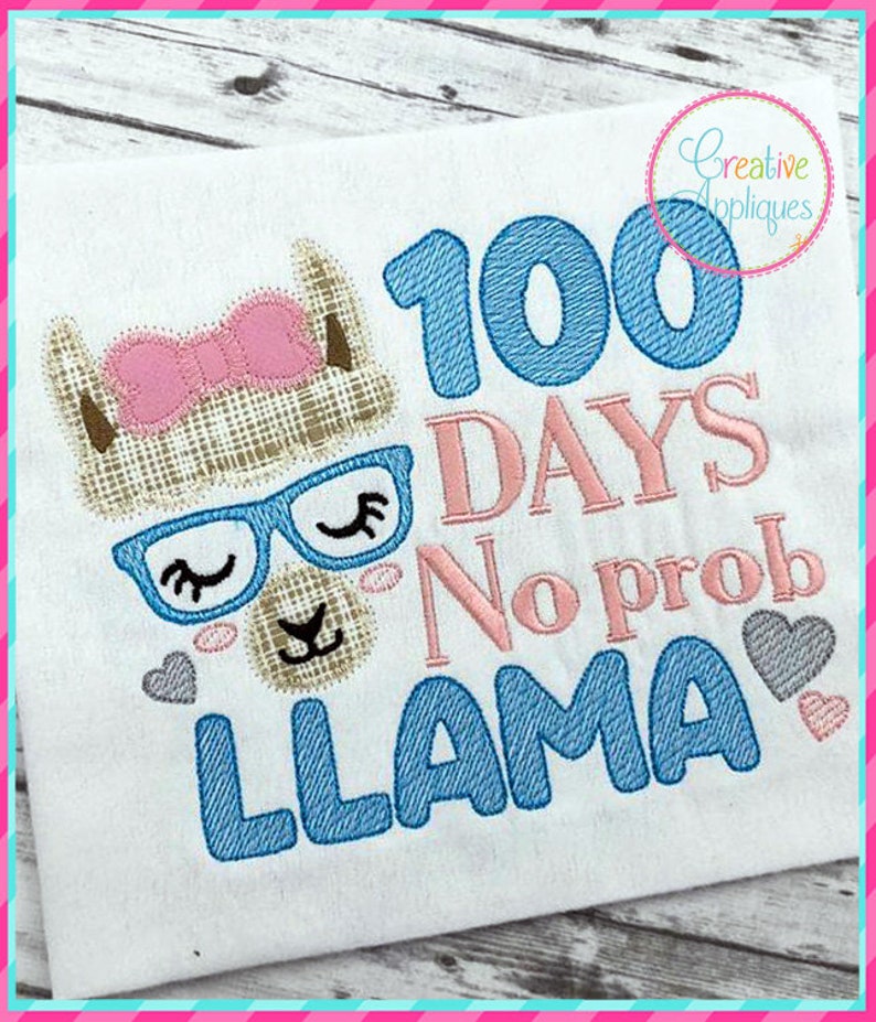 May include: Embroidered design featuring a llama with glasses and a bow, with the text "100 Days No Prob Llama" in blue and pink lettering.