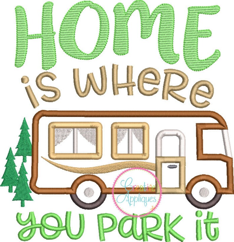 4 Sizes Home is Where You Park It Digital Machine Embroidery Etsy