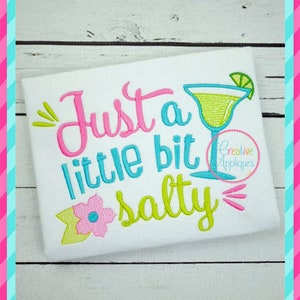 Just a Little Bit Salty Digital Machine Embroidery Design 4 sizes, margarita embroidery pattern design, beach embroidery, vacation