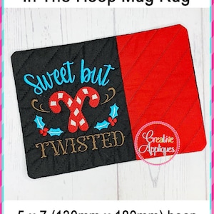 May include: A black and red mug rug with the text "Sweet but Twisted" and a candy cane design. The mug rug is 5 inches by 7 inches (130mm x 180mm).