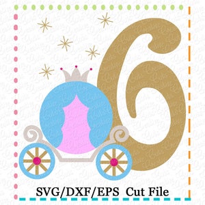 6 6th Birthday Princess Carriage svg, carriage svg, princes svg, princess carriage cut file, cinderella svg, first birthday svg