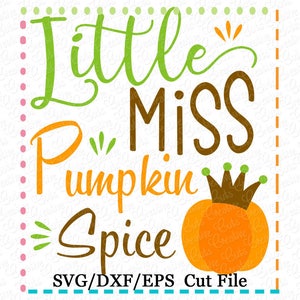 Little Miss Pumpkin Spice SVG Cutting File, autumn svg, little miss svg, princess svg, fall svg, lil miss pumpkin spice svg, pumpkin patch