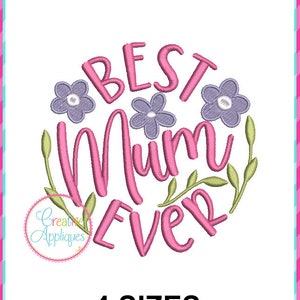 Best Mum Ever Digital Embroidery Machine Design 4 Größen, Mutter Stickerei, Mutter Stickerei