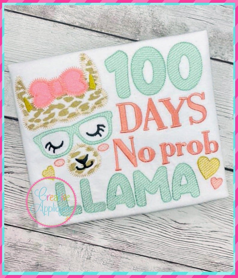 May include: Embroidered design featuring a llama with a pink bow, glasses, and the text "100 Days No Prob Llama" in green and pink.