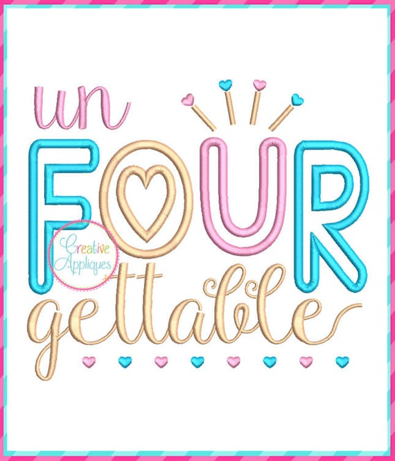Un Four Gettable Applique Machine Embroidery Design 4 Sizes, birthday embroidery, girl birthday embroidery, fourth birthday, 4