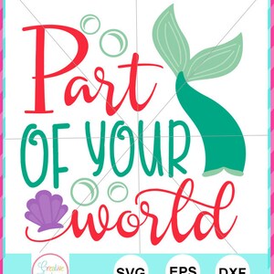 May include: Red and green mermaid tail design with the text "Part of your world" and a purple seashell.  The design is perfect for a craft project or to use on a t-shirt.