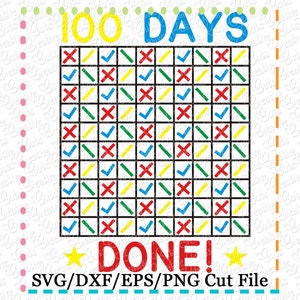 May include: A printable 100 days of school chart with a grid of red, blue, green, and yellow checkmarks. The chart says "100 Days" at the top and "DONE!" at the bottom. The text "SVG/DXF/EPS/PNG Cut File" is at the bottom of the chart.