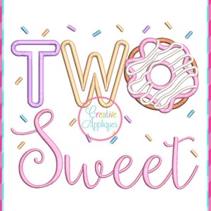 May include: Pink and yellow embroidery design of the word "TWO" with a pink and white donut and the word "Sweet" in pink script. The design is surrounded by colorful sprinkles.