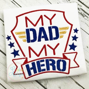 My Dad My HeroDigital Machine Embroidery Applique Design 4 Sizes, military hero embroidery, military hero embroidery, daddy hero