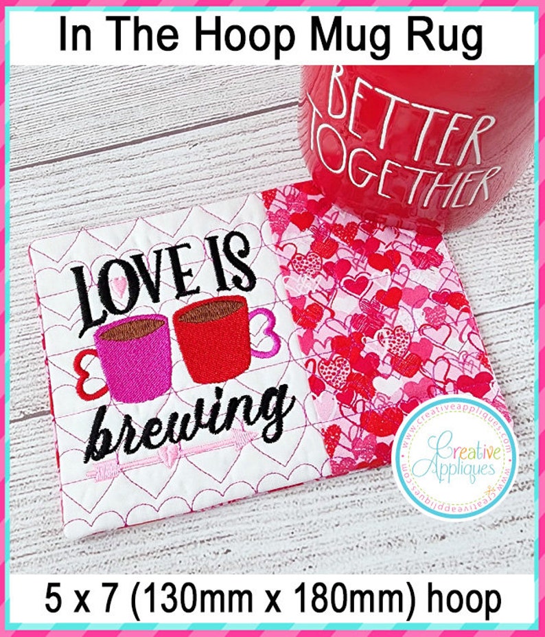 Mug Rug Large Love is Brewing Mug Rug in the Hoop Machine Embroidery Design, 5x7 Hoop ...