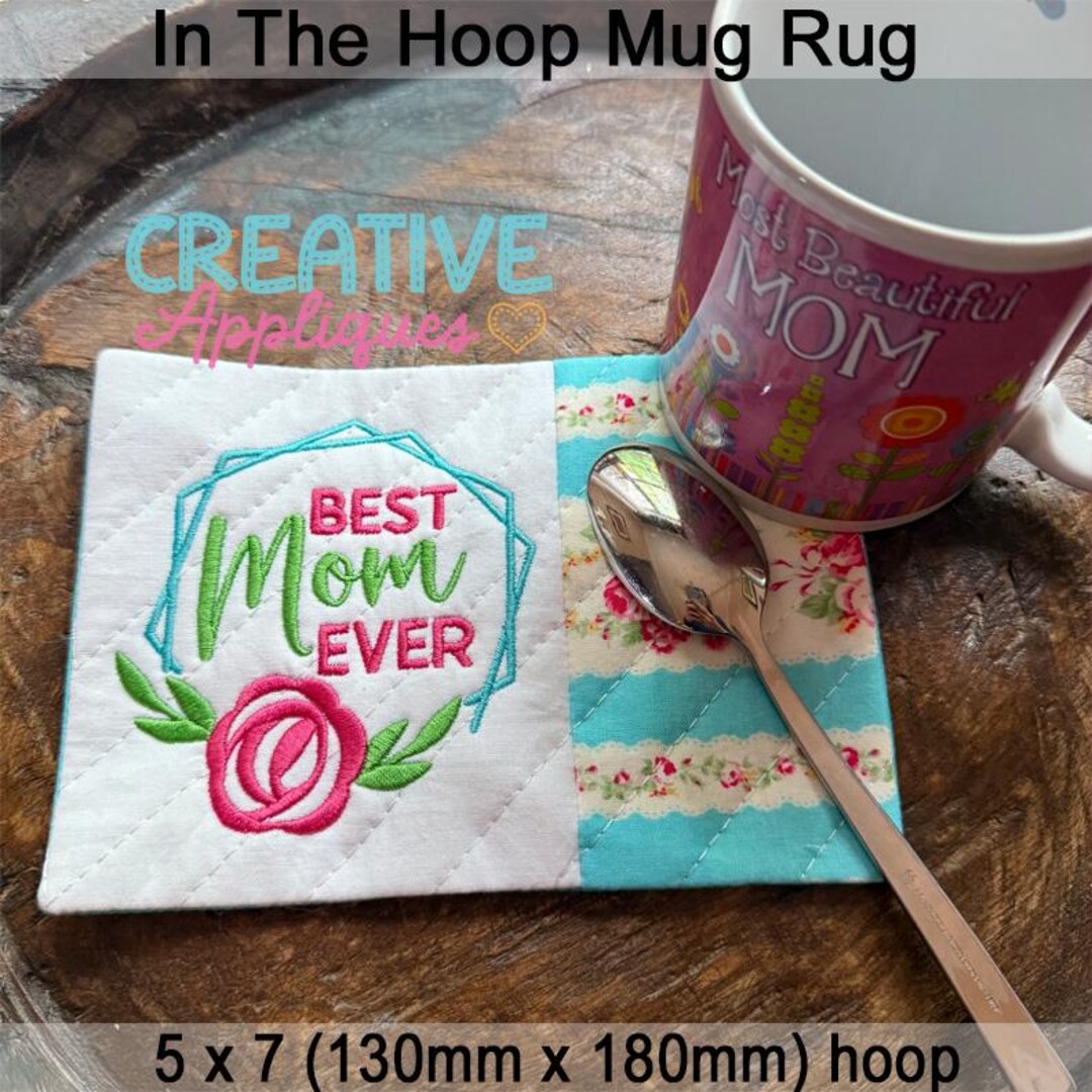 Best Mom Ever Mug Rug in the Hoop Design, Machine Embroidery Design ...