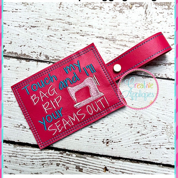 Luggage Tag Touch My Bag I'll Rip Your Seams out, Badge Holder In the Hoop Machine Embroidery Design, identification holder, badge lanyard,