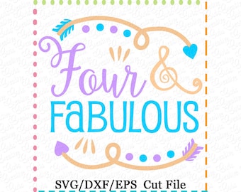 Puede incluir: Un diseño de archivo de corte digital con el texto "Four & Fabulous" en morado y azul con un diseño decorativo de flecha y corazón en naranja y azul. El texto "SVG/DXF/EPS Cut File" está en la parte inferior del diseño.