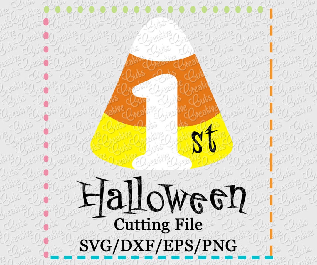 EXCLUSIVE SVG Eps DXF Cutting File 1st Halloween Svg First Candy Corn ...