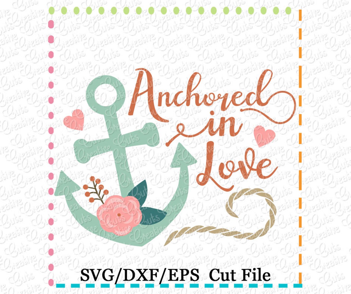 Anchored in Love SVG Eps DXF Cutting File Wedding Svg - Etsy
