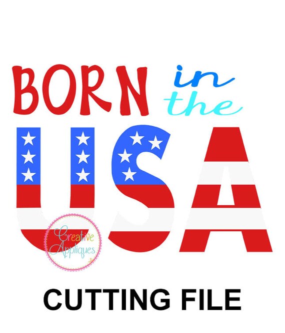 Born in the USA Flag Svg Cutting File USA Flag Cut File Svg Etsy