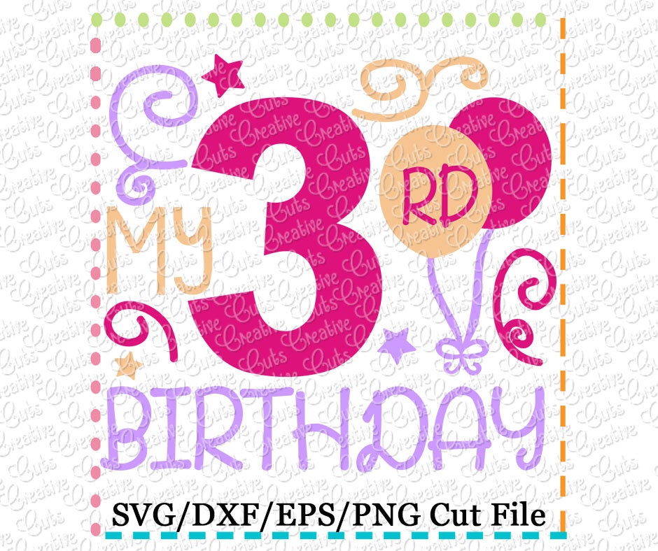 My 3rd Birthday SVG Cutting File, 3rd birthday cut file, 3rd birthday cutting file, third birthday svg, third birthday cut file