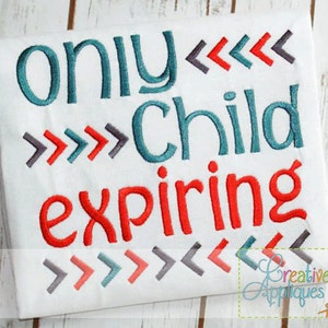 Only Child Expiring Digital Machine Embroidery Applique Design 4 sizes