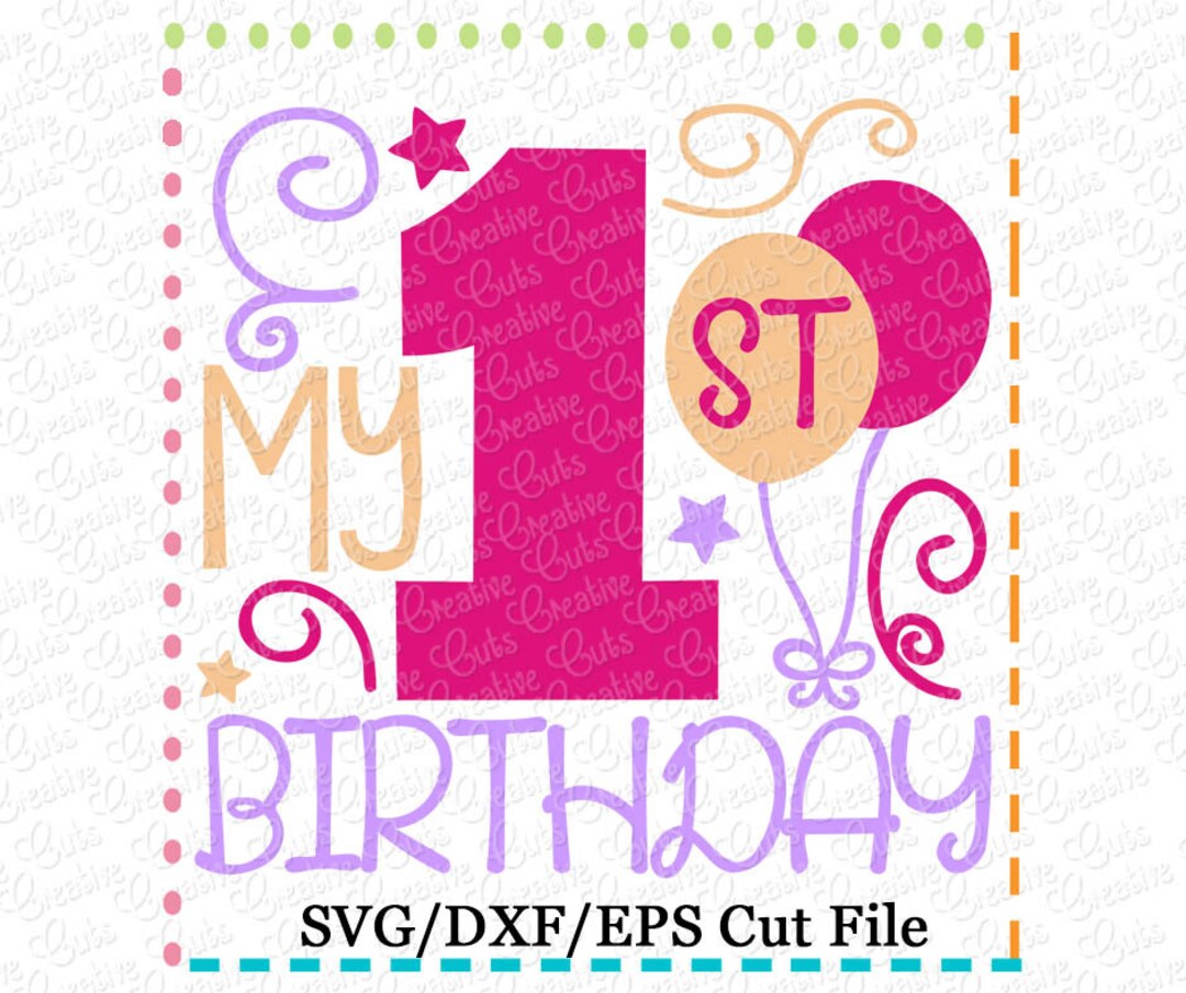 My 1st Birthday Balloons SVG Cutting File, First Birthday Svg, 1st