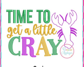 Bean Stitch Time To Get A Little Cray Digital Machine Applique Design 6 Sizes, mardi gras embroidery, crawfish, crayfish, crawdad